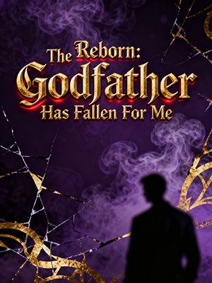 Reborn: The Godfather Has Fallen For Me