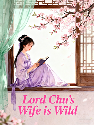 Lord Chu’s Wife is Wild