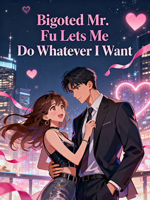 Bigoted Mr. Fu Lets Me Do Whatever I Want