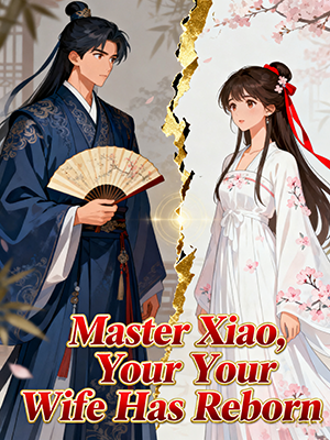 Master Xiao, Your Wife Has Reborn