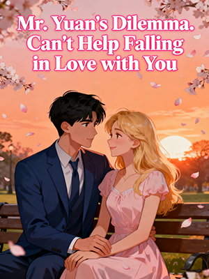 Mr. Yuan’s Dilemma: Can’t Help Falling in Love with You