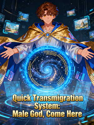 Quick Transmigration System: Male God, Come Here