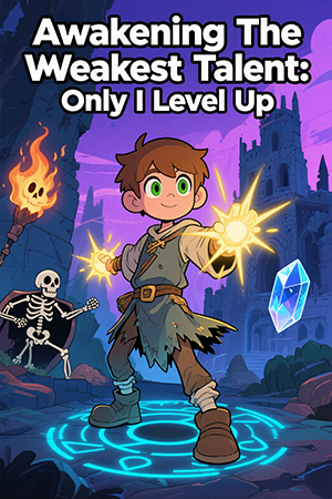 Awakening The Weakest Talent: Only I Level Up