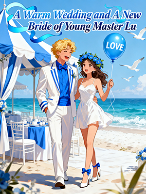 A Warm Wedding and A New Bride of Young Master Lu