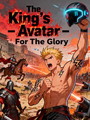 The King’s Avatar – For The Glory