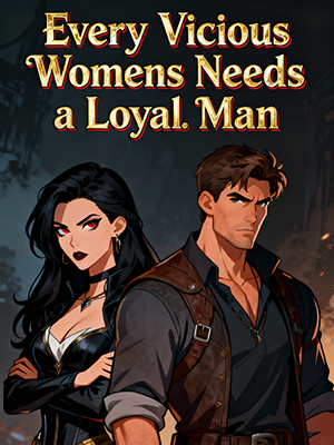 Every Vicious Woman Needs a Loyal Man